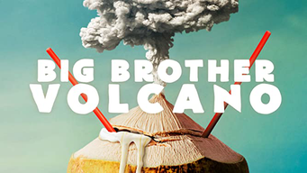 Big Brother Volcano (2017)