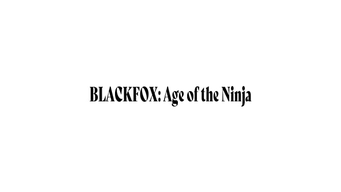 BLACKFOX: Age of the Ninja (2019)