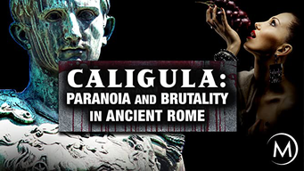 Caligula: Paranoia and Brutality in Ancient Rome (2013)
