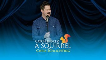 Chris Schlichting: Catch and Dress a Squirrel (2021)