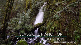 Classical Piano for Sleep and Relaxation (2017)