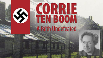 Corrie ten Boom: A Faith Undefeated (2013)