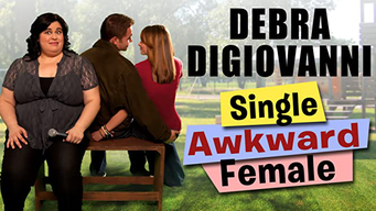 Debra DiGiovanni: Single, Awkward, Female (2011)