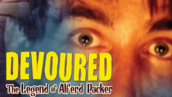 Devoured: The Legend of Alferd Packer (2005)