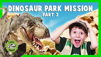 Dinosaur Park Mission Part 3 - T-Rex Ranch (2020)