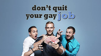 Don't Quit Your Gay Job (2011)