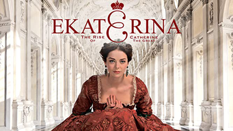 Ekaterina: The Rise of Catherine the Great (2014)