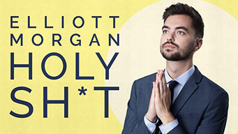 Elliott Morgan: Holy Sh*t (2019)