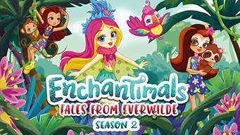 Enchantimals: Tales from Everwilde Series (2019)