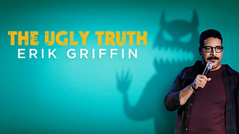 Erik Griffin: The Ugly Truth (2017)