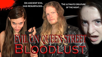 Evil On Queen Street: Bloodlust (2019)