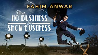 Fahim Anwar: There's No Business Like Show Business (2017)