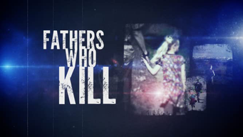 Fathers Who Kill (2014)