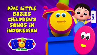 Five Little Babies Children's Songs in Indonesian - Bob the Train (2021)