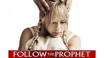 Follow the Prophet (2010)