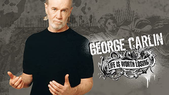 George Carlin: Life Is Worth Losing (2007)