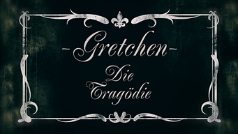 Gretchen - The Tragedy (2020)