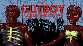 Gutboy:  A Badtime Story (2017)