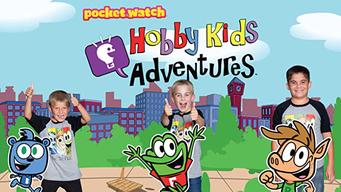 HobbyKids Adventures by pocket.watch: The Complete Collection (2019)