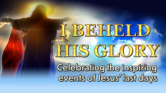 I Beheld His Glory - Celebrating the inspiring events of Jesus' last days (1958)