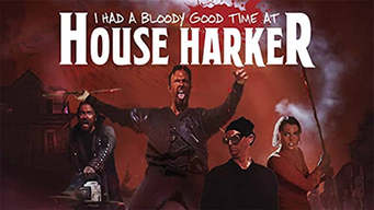 I Had a Bloody Good Time at House Harker (2017)