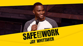 Jay Whittaker: Safe for Work (2018)