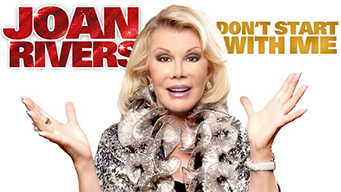 Joan Rivers: Don't Start With Me (2012)