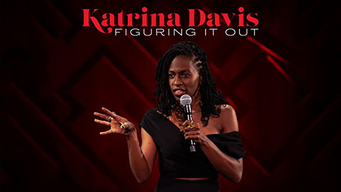 Katrina Davis: Figuring it Out (2022)