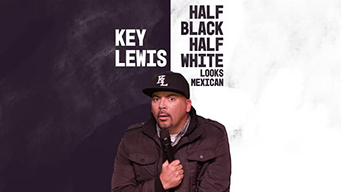 Key Lewis: Half Black Half White Looks Mexican (2017)
