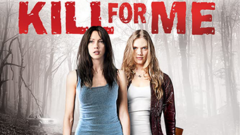Kill For Me (2013)