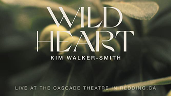 Kim Walker-Smith - Wild Heart Live At The Cascade Theatre In Redding, CA (2021)