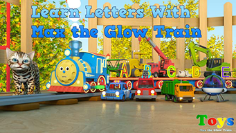 Learn Letters With Max the Glow Train (2015)