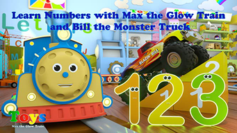 Learn Numbers with Max the Glow Train and Bill the Monster Truck (2015)