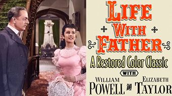 Life With Father - A Restored Color Classic with William Powell & Elizabeth Taylor (1947)