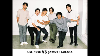 LIVE TOUR V6 groove at SAITAMA (2021)