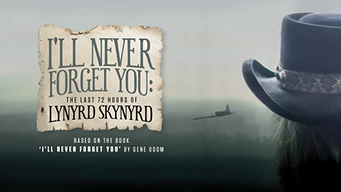 Lynyrd Skynyrd - I'll Never Forget You: The Last 72 Hours Of Lynyrd Skynyrd (2019)