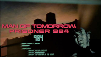 Man of Tomorrow: Prisoner 984 (1982)