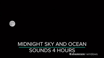 Midnight Sky & Ocean Sounds 4 hours (2019)