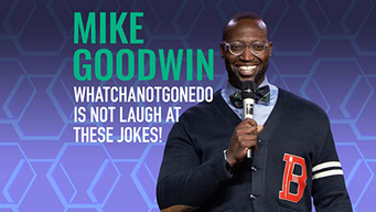 Mike Goodwin: WhatchaNotGoneDo Is Not Laugh At These Jokes! (2020)