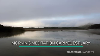 Morning Meditation at Carmel Estuary (2016)