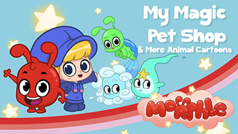 Morphle - My Magic Pet Shop & More Animal Cartoons (2019)