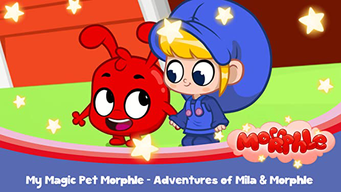 My Magic Pet Morphle - Adventures of Mila & Morphle (2021)