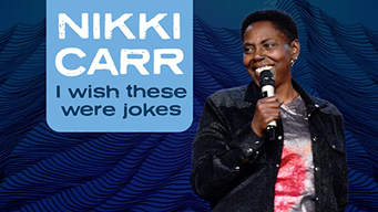 Nikki Carr: I Wish These Were Jokes (2021)