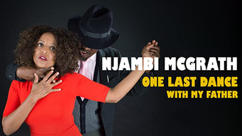 Njambi McGrath: One Last Dance With My Father (2020)
