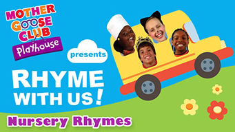 Nursery Rhymes - Mother Goose Club Playhouse presents Rhyme With Us! (2015)