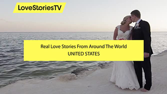 Real Love Stories from Around the World: United States - Love Stories TV (2018)