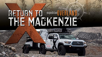 Return to the Mackenzie - Expedition Overland (2016)