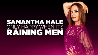 Samantha Hale: Only Happy When It's Raining Men (2021)
