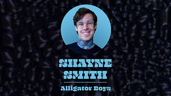 Shayne Smith: Alligator Boys (2019)