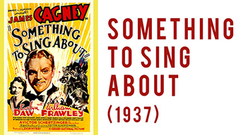 Something To Sing About (1937)